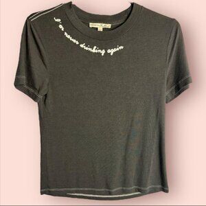 Express NWT T-Shirt Embroidered “I’m Never Drinking Again" Black Size XS